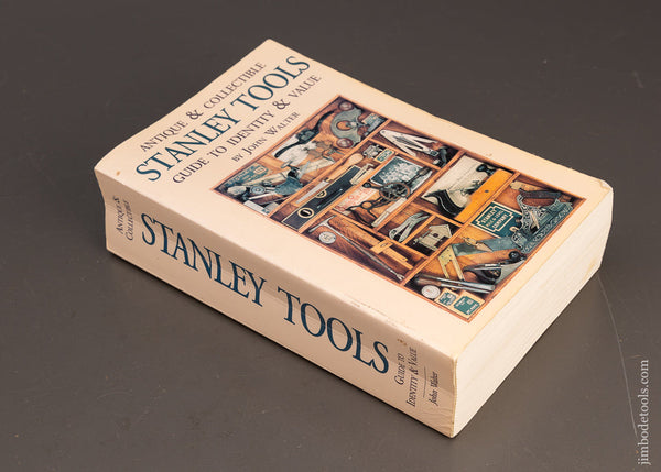 Book: ANTIQUE & COLLECTIBLE STANLEY TOOLS, GUIDE TO IDENTITY & VALUE by John Walter - 116018