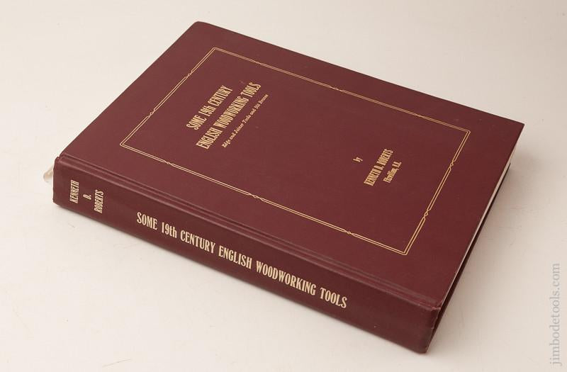 Book: SOME 19TH CENTURY ENGLISH WOODWORKING TOOLS by Kenneth D. Roberts Cloth Bound - 90962