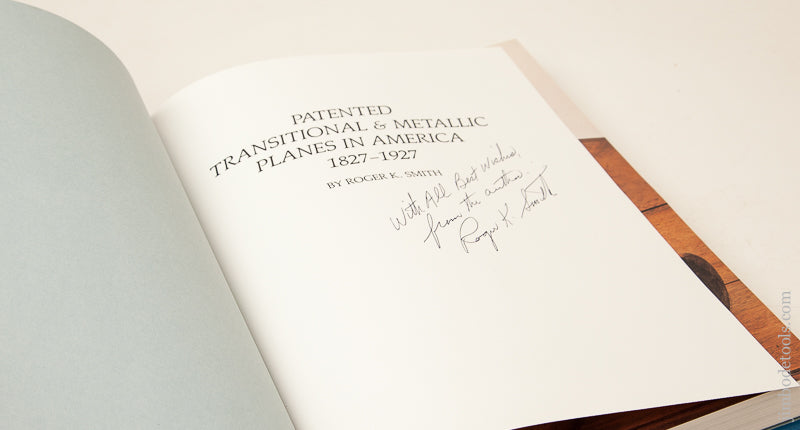 Rare SIGNED 1st Edition Book: PATENTED TRANSITIONAL & METALLIC PLANES IN AMERICA 1827-1927 by Roger K. Smith -- 71981R