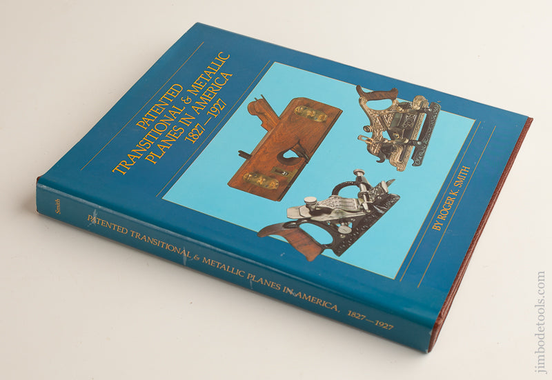 Limited Edition Book: RARE Leather-bound PATENTED TRANSITIONAL & METALLIC PLANES IN AMERICA 1827-1927 by Roger K. Smith 74858R - 74858R