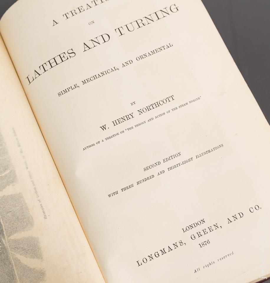 1876 Book: A TREATISE ON LATHES AND TURNING by W. Henry Northcott - 81698R