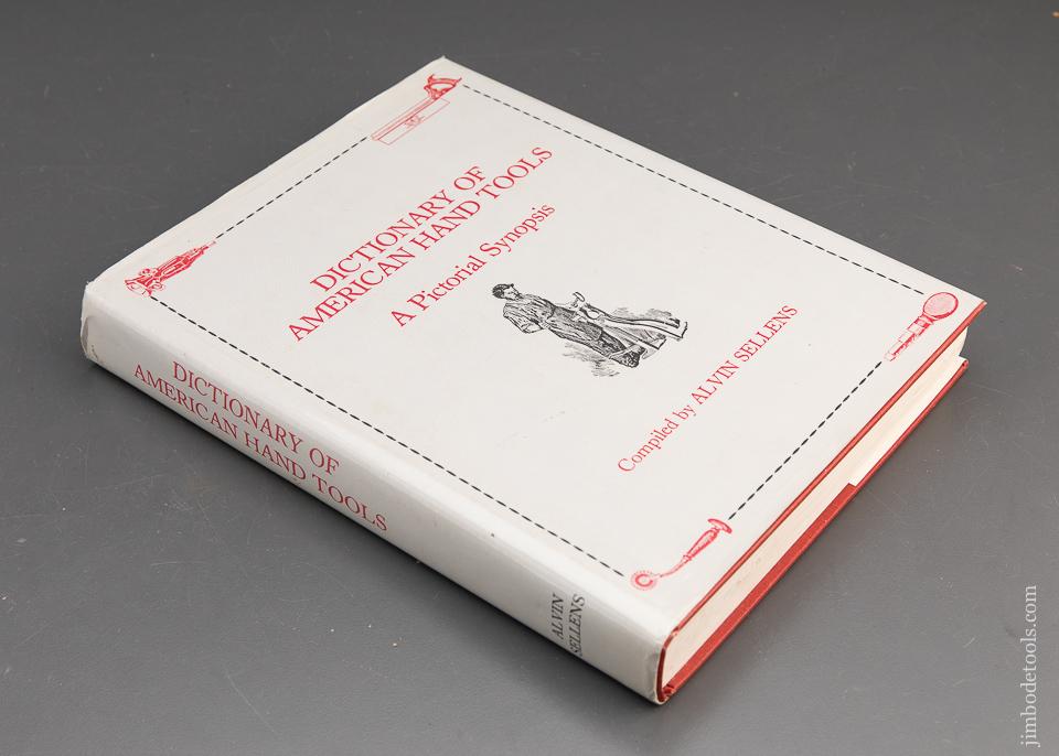 Book: DICTIONARY OF AMERICAN HAND TOOLS: A PICTORIAL SYNOPSIS Compiled by Alvin Sellens - 93488