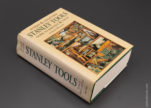 Book: Cloth Bound Hard Cover ANTIQUE & COLLECTIBLE STANLEY TOOLS GUIDE TO IDENTITY & VALUE by John Walter - 101063