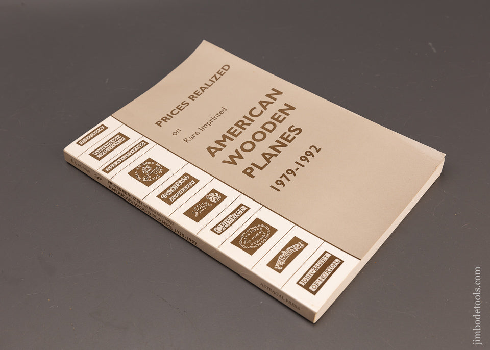 BOOK:  PRICES REALIZED ON RARE IMPRINTED AMERICAN WOODEN PLANES 1979-1992 by Emil & Martyl Pollak - 112508