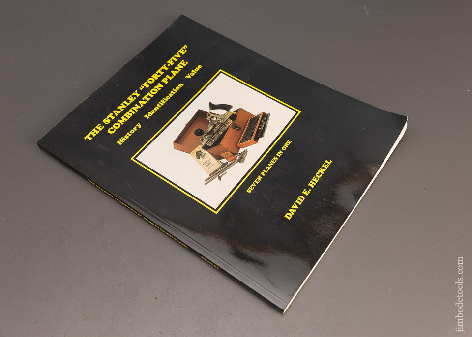 Book: THE STANLEY “FORTY-FIVE” COMBINATION PLANE by David E. Heckel - 113867