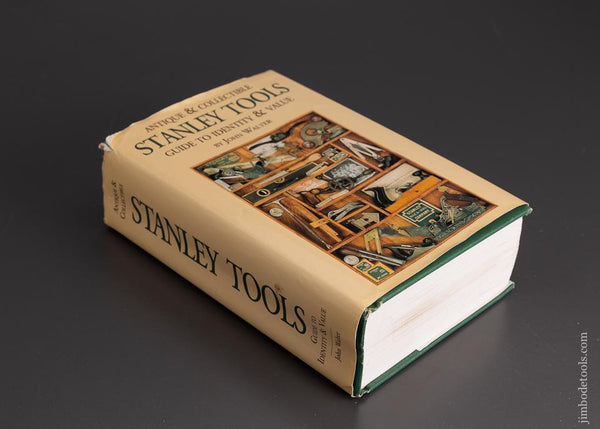 Book: Cloth Bound Hard Cover ANTIQUE & COLLECTIBLE STANLEY TOOLS GUIDE TO IDENTITY & VALUE by John Walter - 101215