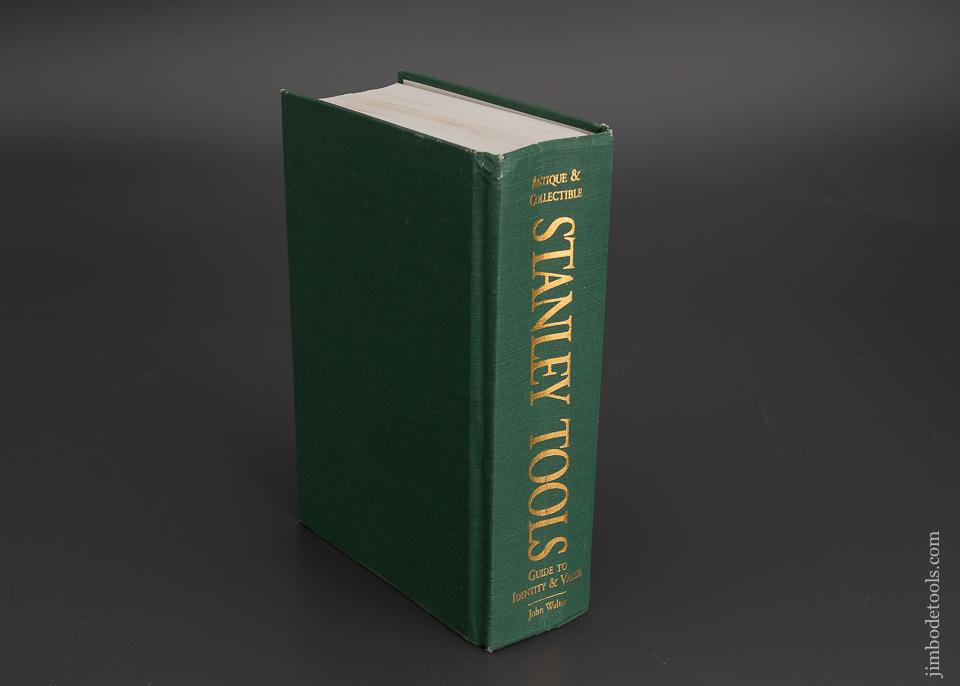 Book: Cloth Bound Hard Cover ANTIQUE & COLLECTIBLE STANLEY TOOLS GUIDE TO IDENTITY & VALUE by John Walter - 101215