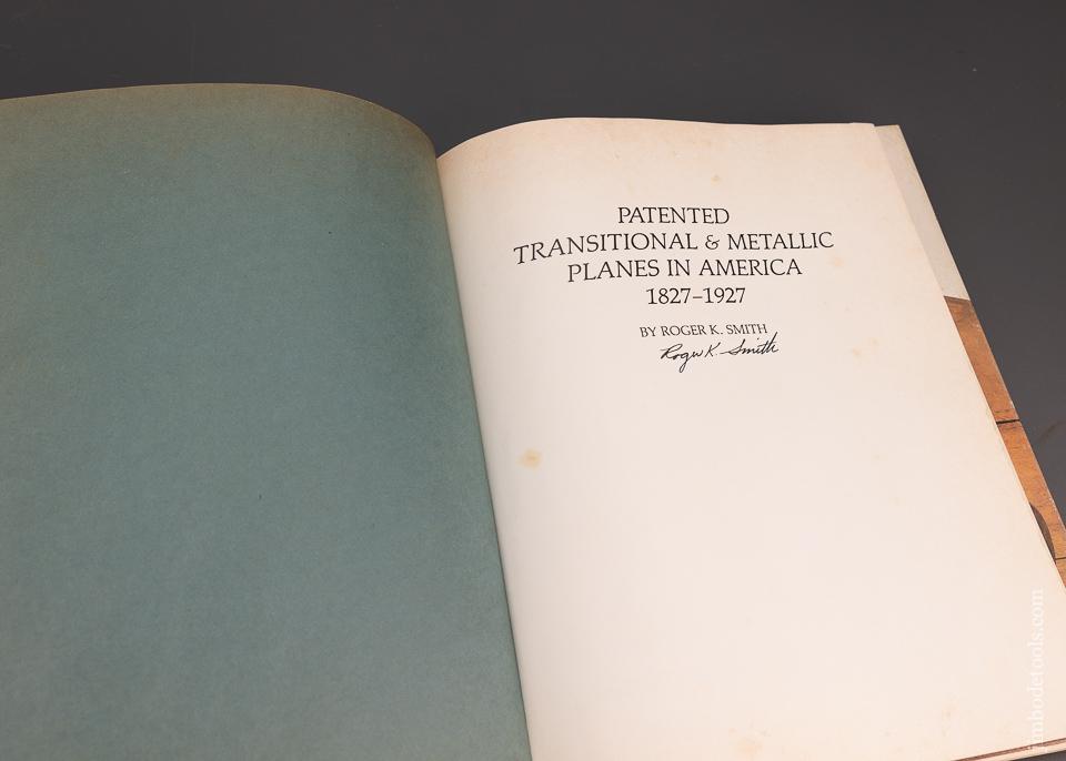 SIGNED Book: PATENTED TRANSITIONAL & METALLIC PLANES IN AMERICA 1827-1927 by Roger K. Smith - 101243
