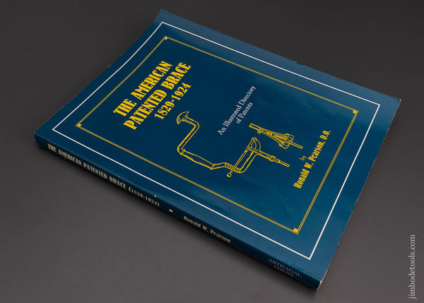 RARE BOOK: THE AMERICAN PATENTED BRACE 1829-1924, AN ILLUSTRATED DIRECTORY OF PATENTS by Ronald W. Pearson, D.O. -- 101374