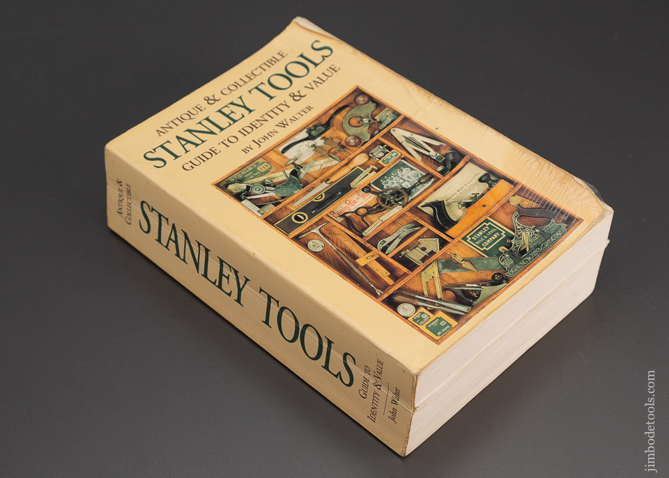 Book: ANTIQUE & COLLECTIBLE STANLEY TOOLS GUIDE TO IDENTITY & VALUE by John Walter - 102655