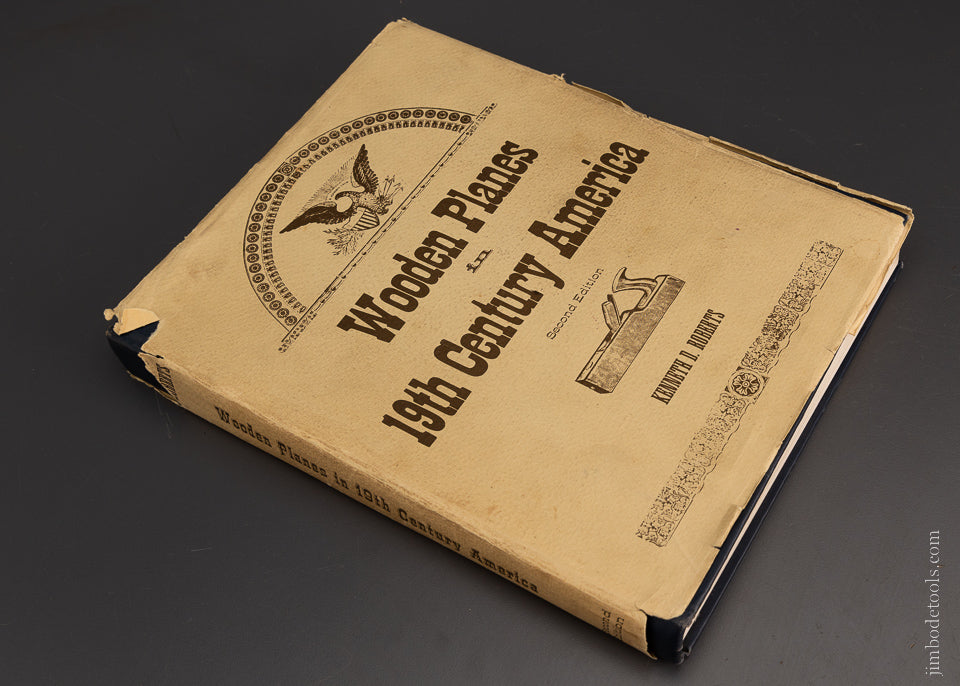 Book:  WOODEN PLANES IN 19TH CENTURY AMERICA Second Edition by Kenneth D. Roberts - 103483