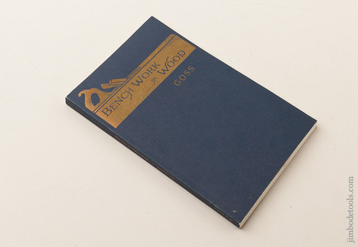 Book:  Reprint of 1901 BENCH WORK IN WOOD by W.F.M. Goss