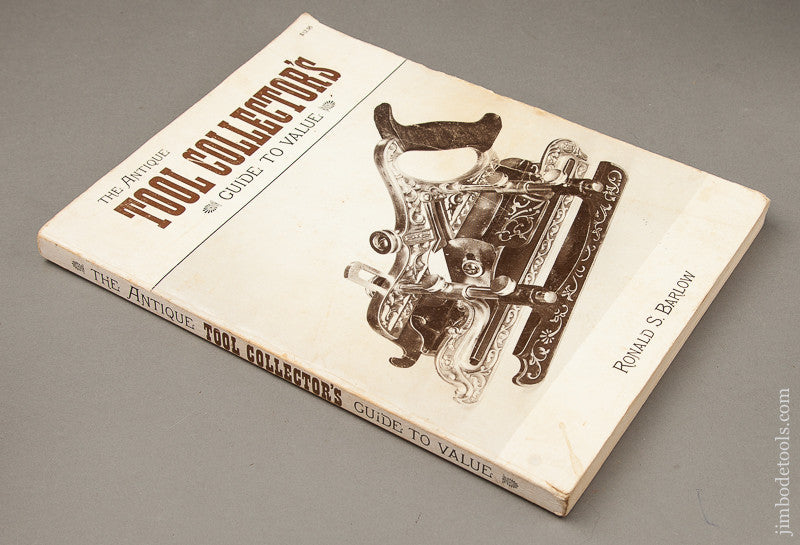 Paperback Book THE ANTIQUE TOOL COLLECTOR'S GUIDE TO VALUE By Ronald S. Barlow Jim Bode Tools