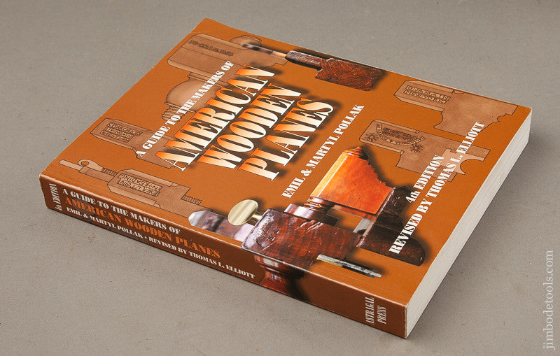 Nearly New Book:  A GUIDE TO THE MAKERS OF AMERICAN WOODEN PLANES 4th Edition by Emil & Martyl Pollak
