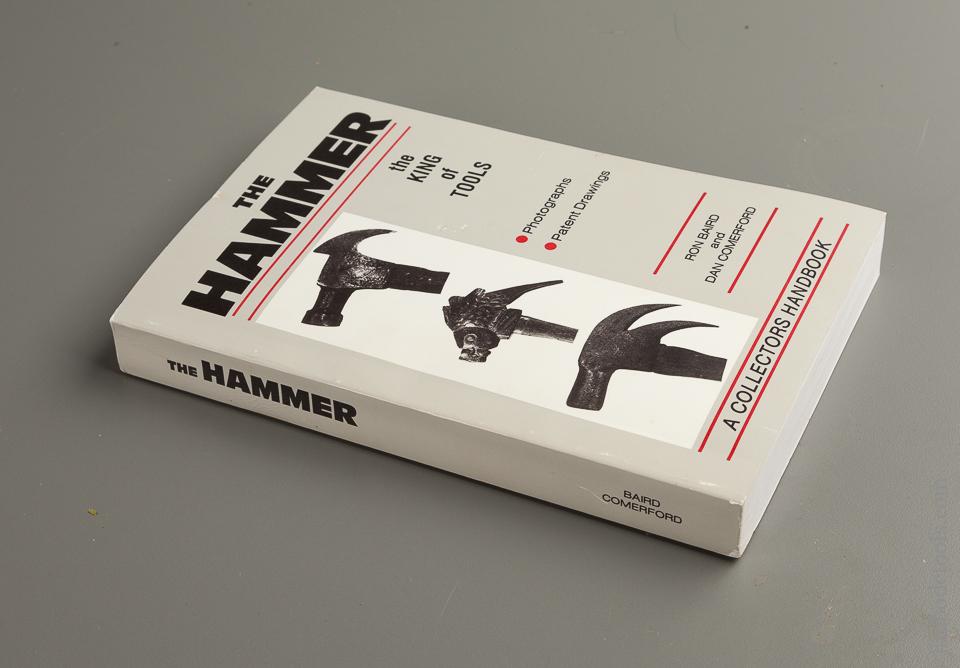 Book:  THE HAMMER: THE KING OF TOOLS by Ron Baird and Dan Comerford - 76235