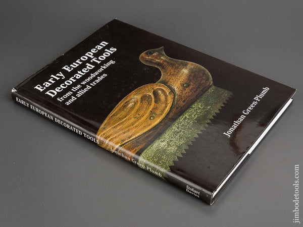Great Book! EARLY EUROPEAN DECORATED TOOLS FROM THE WOODWORKING AND ALLIED TRADES by Jonathan Green-Plumb - 81921R