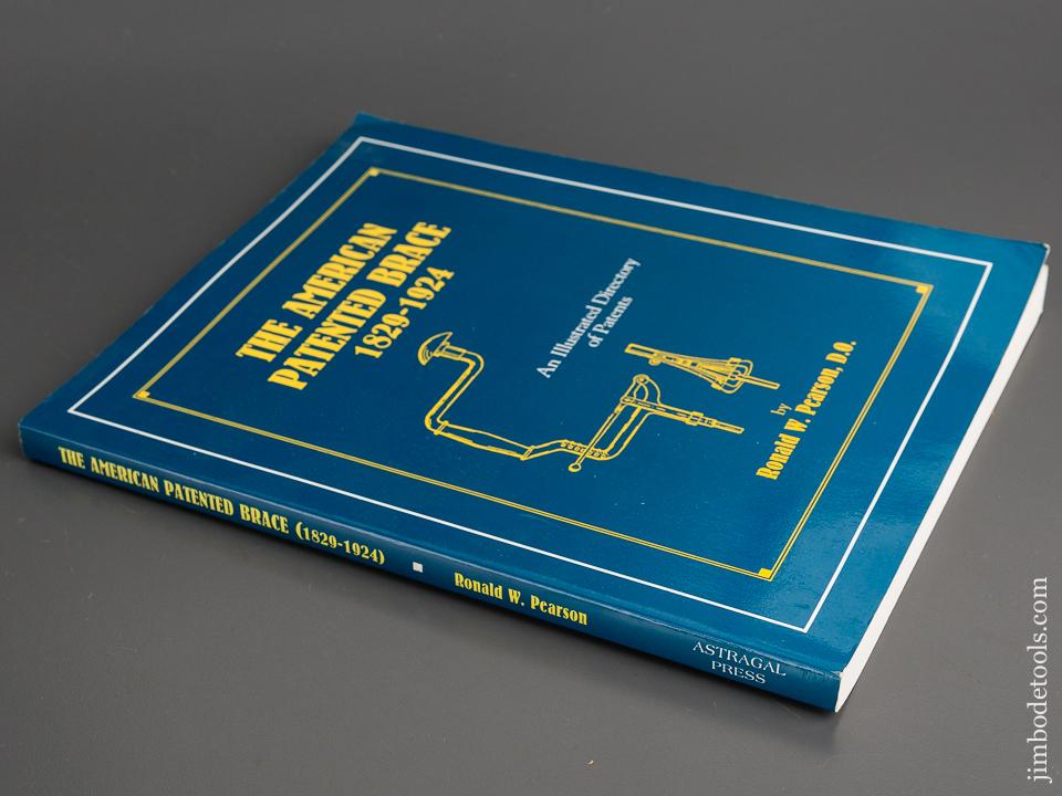 Nearly New Book: THE AMERICAN PATENTED BRACE 1829-1924, AN ILLUSTRATED DIRECTORY OF PATENTS by Ronald W. Pearson, D.O. - 81933R