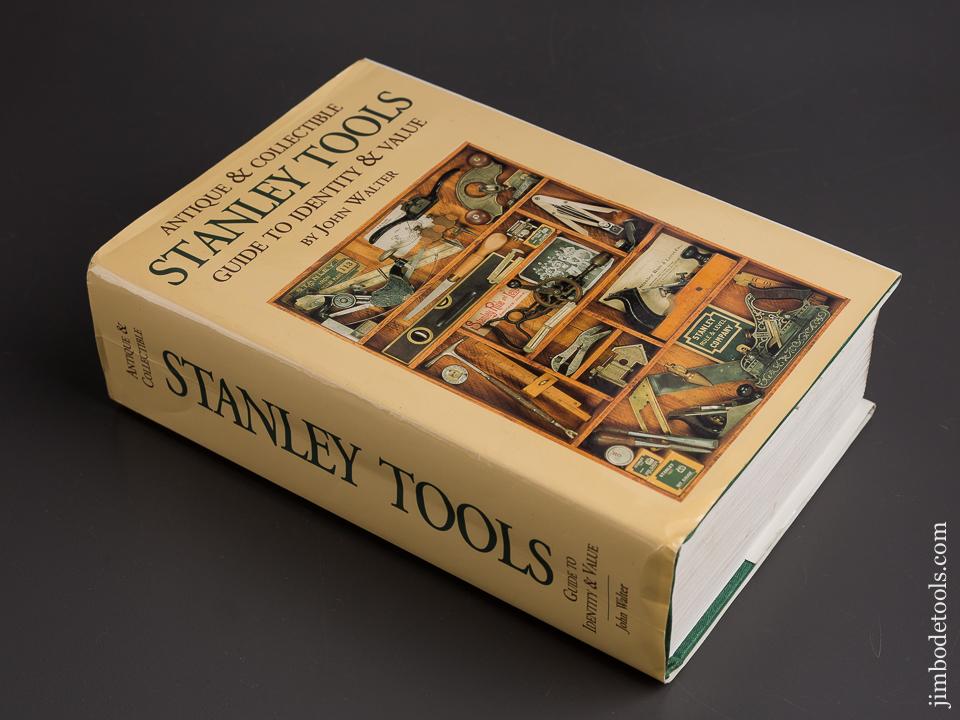 Book:  Cloth Bound Hard Cover ANTIQUE & COLLECTIBLE STANLEY TOOLS GUIDE TO IDENTITY & VALUE by John Walter - 86242
