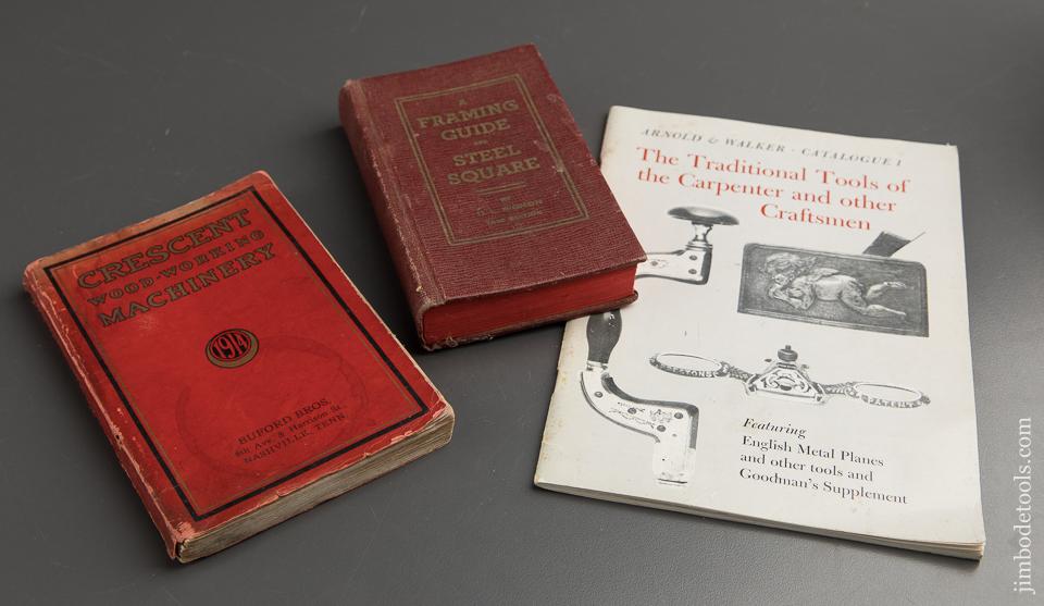 Three Books: A FRAMING GUIDE AND STEEL SQUARE 1930 by Sigmon, CRESCENT WOOD-WORKING MACHINERY 1914 by Buford Bros, TRADITIONAL TOOLS OF THE CARPENTER AND OTHER CRAFTSMEN, Catalogue One from ARNOLD & WALKER - 88857