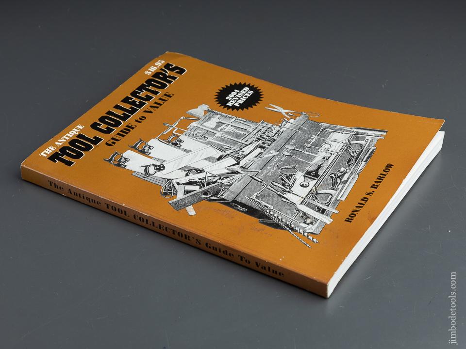 Book THE ANTIQUE TOOL COLLECTOR'S GUIDE TO VALUE by Ronald S. Barlow Jim Bode Tools