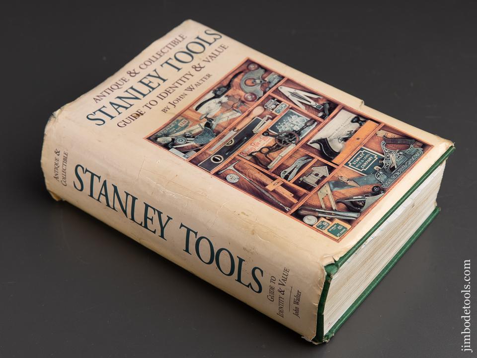 Book:  ANTIQUE & COLLECTIBLE STANLEY TOOLS, GUIDE TO IDENTITY & VALUE by John Walter - 91438