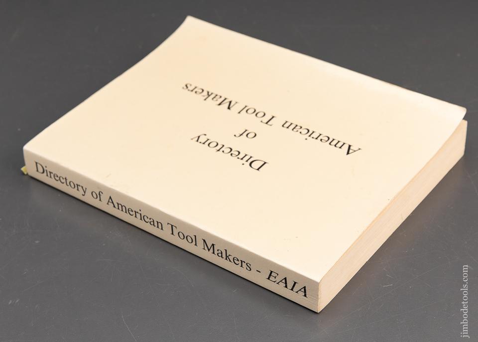 Book:  DIRECTORY OF AMERICAN TOOL MAKERS: COLONIAL TIMES TO 1899 by EAIA Early American Industries Association - 93843