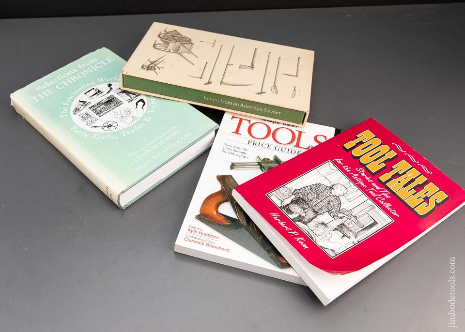 Four Books:  TOOL TALES by Herbert P. Kean, TOOLS PRICE GUIDE by Antique Trader, LETTERS FROM AN AMERICAN FARMER from Crevecoeur's Writings, and SELECTIONS FROM THE CHRONICAL by Emil and Martyl Pollak - 94078