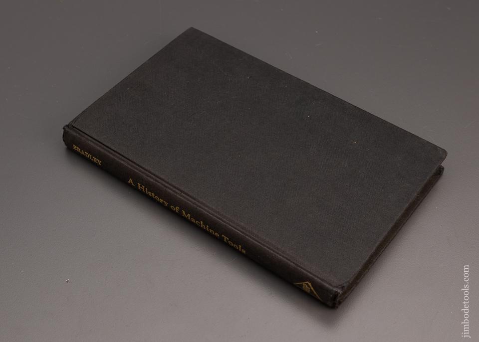 Book: “A History of Machine Tools” by Ian Bradley Hardcover- 98610